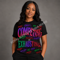 Collection 002 — Competing Is Exhausting T-Shirt